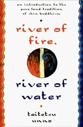 cover image - River of Fire, River of Water, by Taitetsu Unno