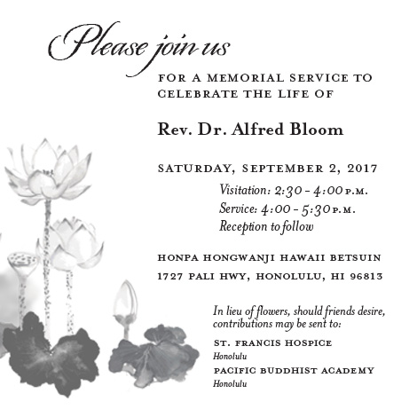 Rev. Dr. Alfred Bloom memorial service announcement: Saturday, Sept. 2, Hawaii Betsuin, 2:30-4 visitation, 4-5:30 service, reception to follow